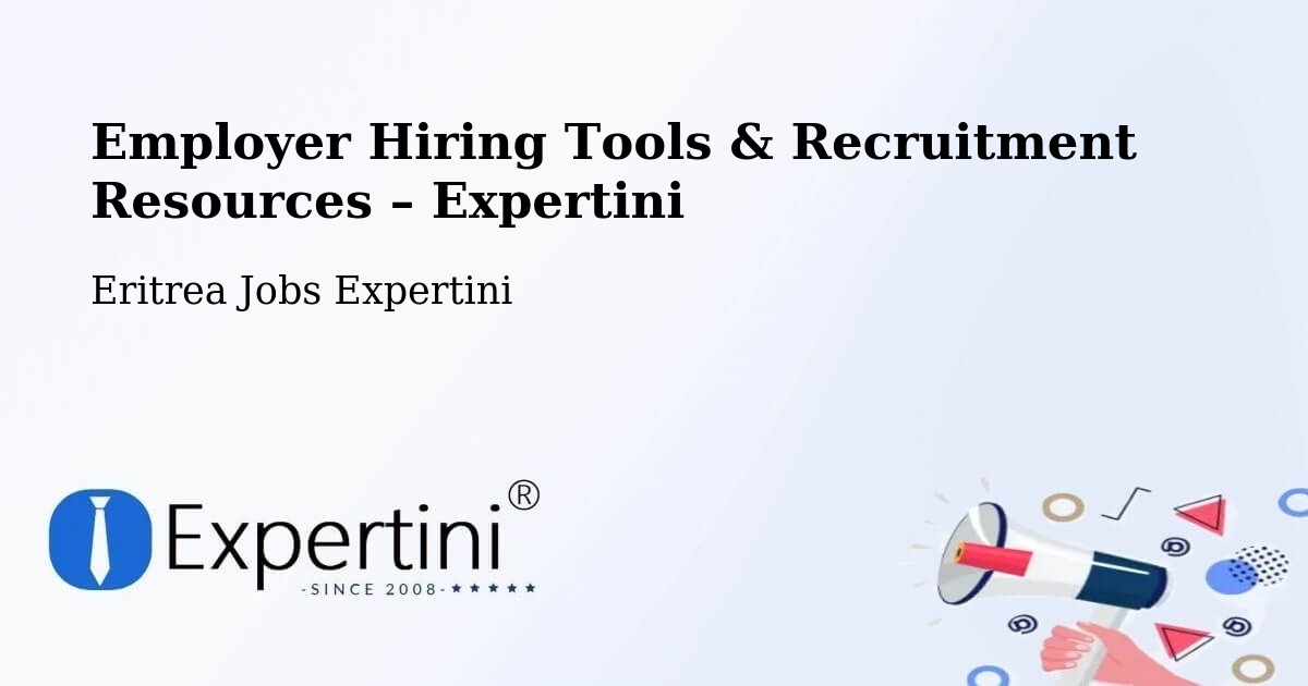 Employer Hiring Tools & Recruitment Resources – Edd - Edd, Eritrea Jobs Expertini