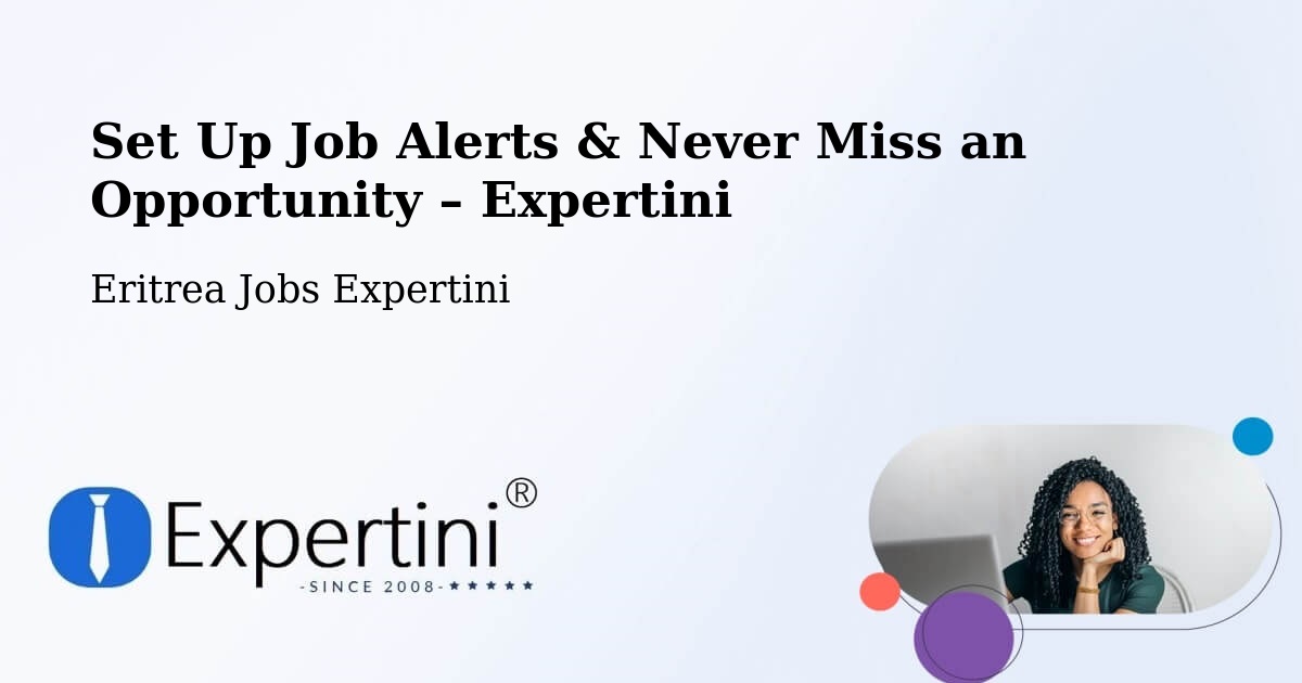 Job Alerts Guide – Get Notified About New Jobs in Edd - Edd, Eritrea Jobs Expertini