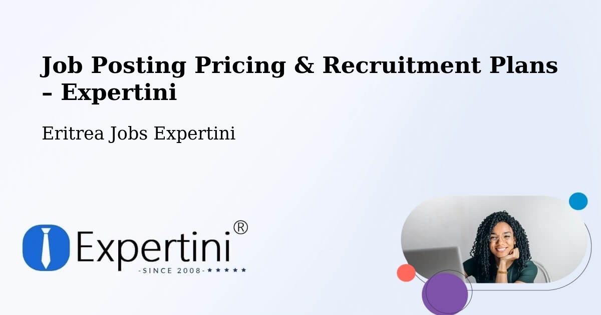Job Posting Pricing & Recruitment Plans – Edd - Edd, Eritrea Jobs Expertini