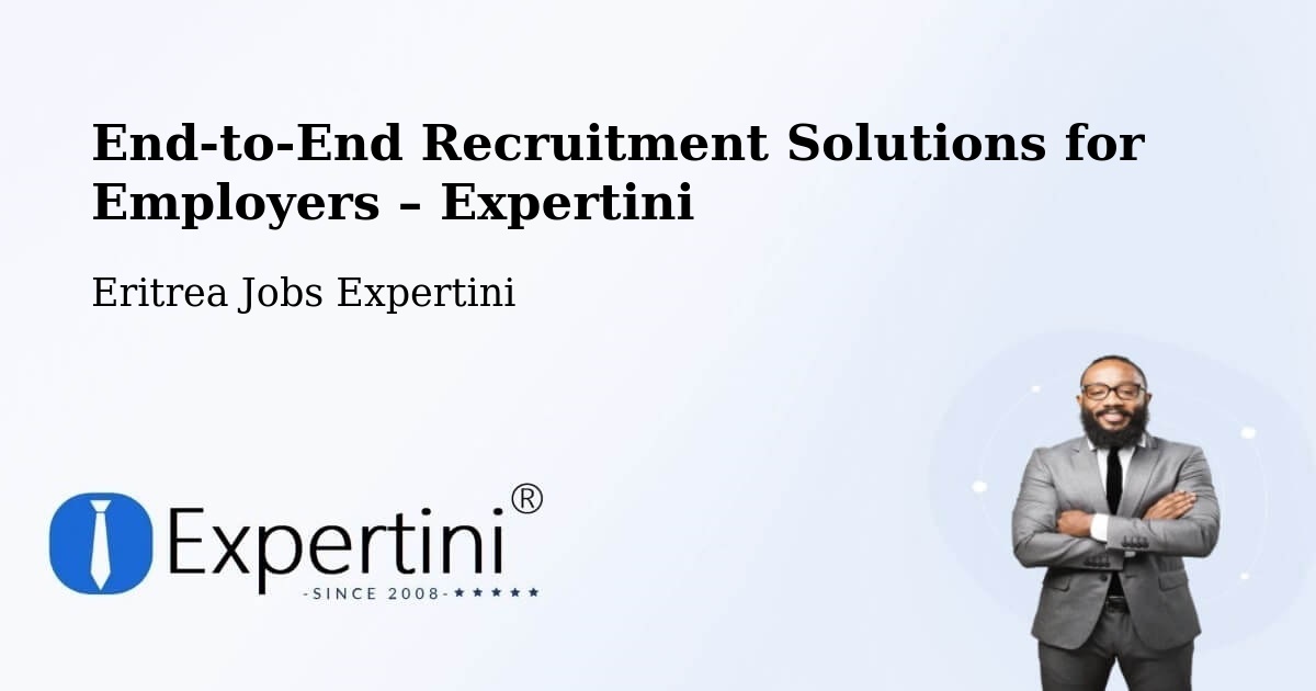 Recruitment Solutions for Employers – Edd - Edd, Eritrea Jobs Expertini